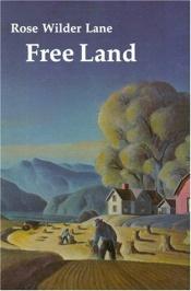 book cover of Free Land by Rose Wilder Lane