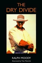 book cover of The dry divide by Ralph Moody
