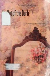 book cover of Out of the Dark by Patriks Modiano