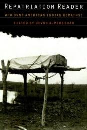book cover of Repatriation Reader: Who Owns American Indian Remains by Devon A. Mihesuah