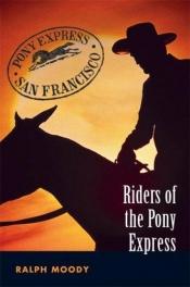 book cover of Riders of the Pony express by Ralph Moody