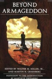 book cover of Beyond Armageddon (Beyond Armageddon Series) by Walter M. Miller, Jr.