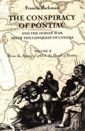 book cover of The Conspiracy of Pontiac and the Indian War After the Conquest of Canada by Francis Parkman