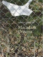 book cover of Macadam Dreams by Gisele Pineau