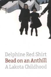 book cover of Bead on an anthill by Delphine Red Shirt