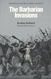 book cover of The Barbarian Invasions: History of the Art of Wars, Volume 2 by Hans Delbruck