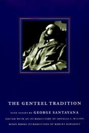 book cover of The Genteel Tradition: Nine Essays by George Santayana by George Santayana