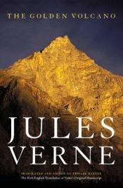 book cover of The Golden Volcano: The First English Translation of Verne's Original Manuscript (Bison Frontiers of Imagination) by Jules Verne