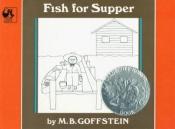 book cover of Fish for Supper by M. Goffstein