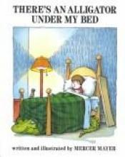 book cover of Da liegt ein Krokodil unter meinem Bett by Mercer Mayer