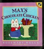 book cover of Max's chocolate chicken by Rosemary Wells