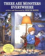 book cover of There Are Monsters Everywhere (There's Aà) by Mercer Mayer
