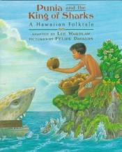 book cover of Punia and the King of Sharks: A Hawaiian Folktale by Lee Wardlaw