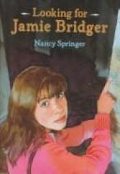 book cover of Looking for Jamie Bridger by Nancy Springer