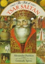 book cover of The Tale of Tsar Saltan by Aleksandar Sergejevič Puškin