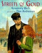 book cover of Streets of gold by Rosemary Wells