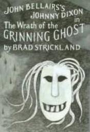 book cover of The Wrath of the Grinning Ghost (Johnny Dixon - 12) by Brad Strickland