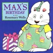 book cover of Max's Birthday: 5 (Max and Ruby) by Rosemary Wells