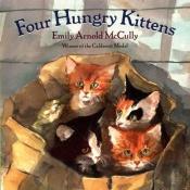 book cover of Four hungry kittens by Emily Arnold