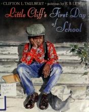 book cover of Little Cliff's First Day of School by Clifton Taulbert