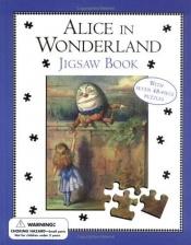 book cover of Alice in Wonderland Jigsaw Book (Phyllis Fogelman Books) by Льюїс Керрол
