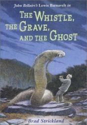 book cover of The Whistle, the Grave, and the Ghost (Lewis Barnavelt) by Brad Strickland