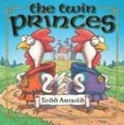 book cover of The twin princes by Tedd Arnold