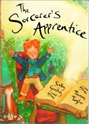 book cover of The Sorcerer's Apprentice by Johann Wolfgang von Goethe|Sally Grindley|Thomas Taylor