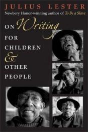 book cover of On writing for children & other people by Julius Lester