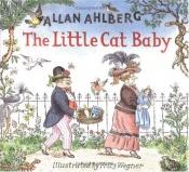 book cover of The Little Cat Baby (Fritz Wegner) by Allan Ahlberg