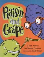 book cover of Raisin and Grape by James Proimos