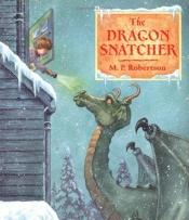 book cover of The Dragon Snatcher by M. P. Robertson