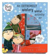 book cover of An Extremely Wintery Winter Activity Kit (Charlie and Lola) by Lauren Child