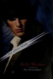 book cover of The Silver Blade by Sally Gardner