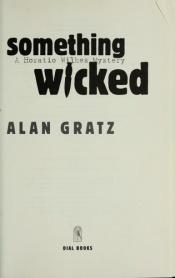 book cover of Something Wicked: A Horatio Wilkes Mystery by Alan Gratz