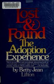 book cover of Lost and Found: The Adoption Experience by Betty Jean Lifton