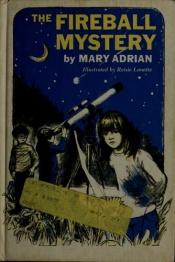 book cover of The Fireball Mystery by Mary Adrian