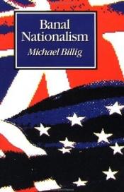 book cover of Banal Nationalism by Michael Billig