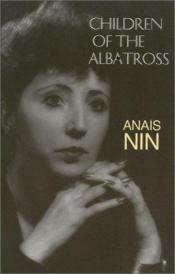 book cover of Children of the Albatross (Vol II of her "continuous novel") by Anais Nin