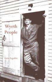 book cover of Wyeth People by Gene Logsdon