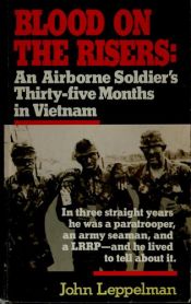 book cover of Blood on the risers : an airborne soldier's thirty-five months in Vietnam by John Leppelman