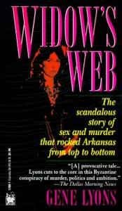 book cover of Widow's web : the true story of a Little Rock beauty whose deadly wiles led to two murders and scandalized the entire st by Gene Lyons