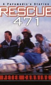 book cover of Rescue 471 : a paramedic's stories by Peter Canning