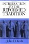 An introduction to the reformed tradition