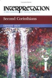 book cover of Second Corinthians (Interpretation, a Bible Commentary for Teaching and Preaching) by Ernest Best