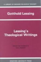 book cover of Lessing's theological writings : selections in translation by Gotthold Ephraim Lessing