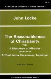 book cover of Reasonableness of Christianity and a Discourse of Miracles: With Discourse of Miracles and Part of a Third Letter by John Locke