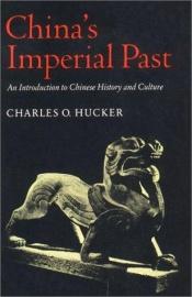 book cover of China's Imperial past: an introduction to Chinese history and culture by Charles Hucker