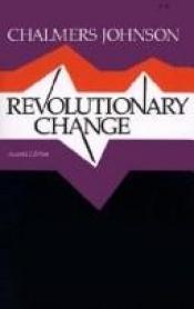 book cover of Revolutionary change by Chalmers Johnson
