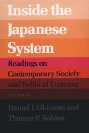 book cover of Inside the Japanese System: Readings on Contemporary Society and Political Economy by Daniel Okimoto